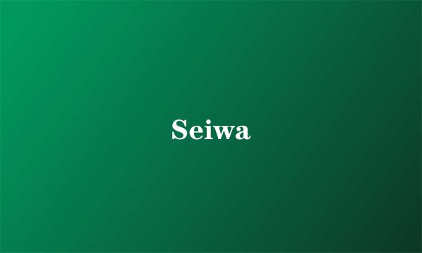 Seiwa