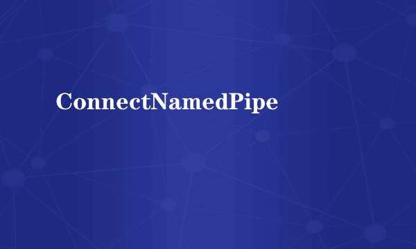 ConnectNamedPipe