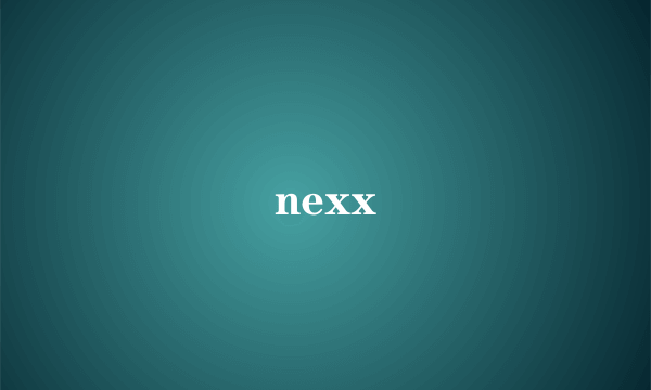 nexx