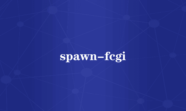 spawn-fcgi