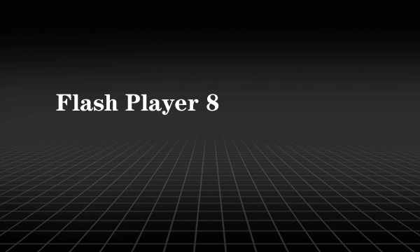 Flash Player 8