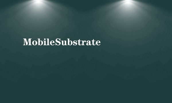 MobileSubstrate