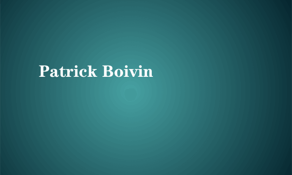 Patrick Boivin