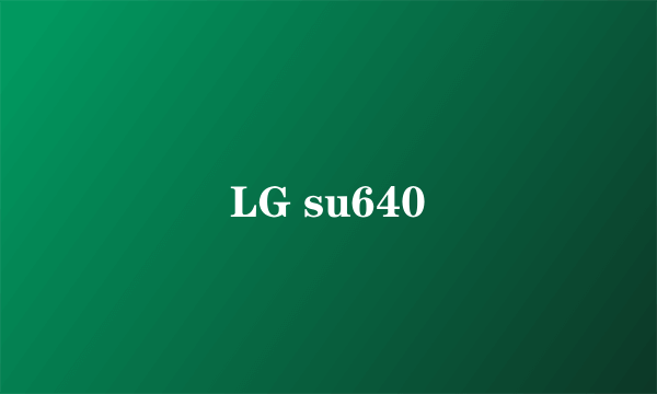 LG su640