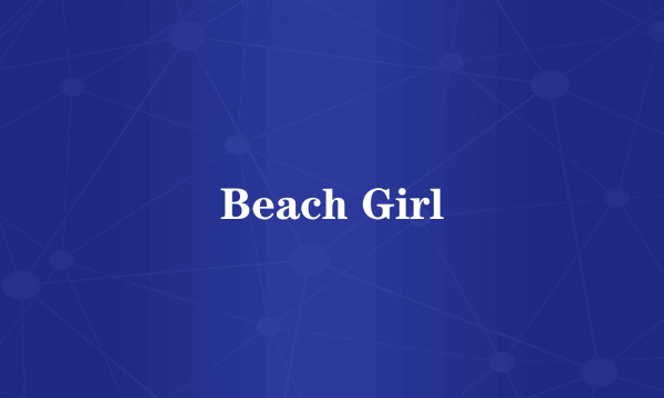 Beach Girl