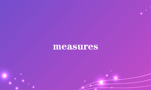 measures