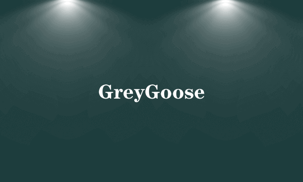 GreyGoose