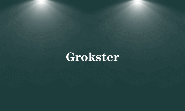 Grokster