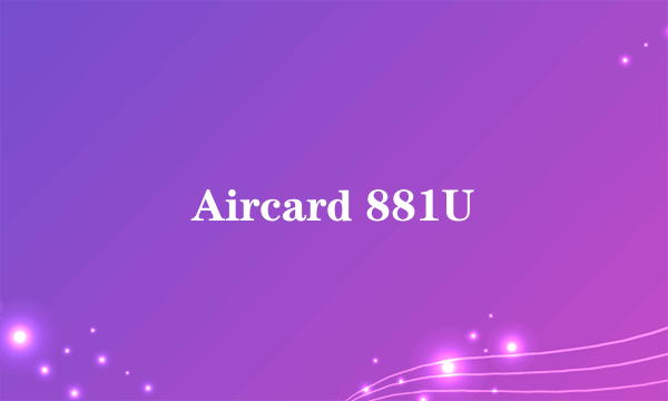 Aircard 881U