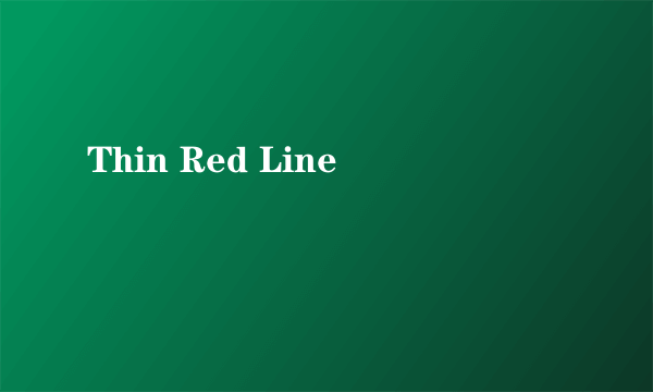 Thin Red Line