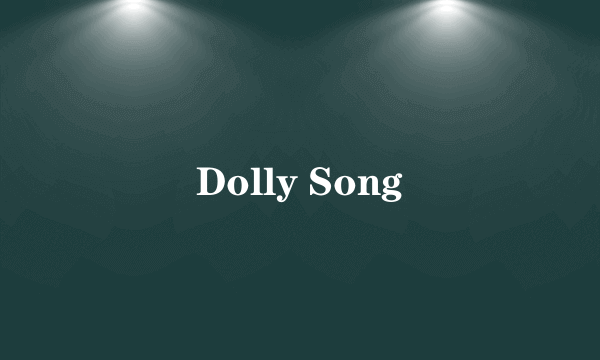 Dolly Song