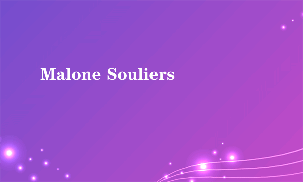 Malone Souliers