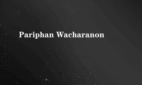 Pariphan Wacharanon