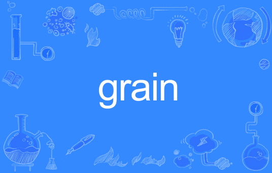 Grain