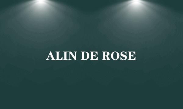 ALIN DE ROSE