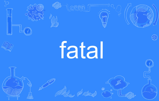 fatal