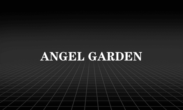 ANGEL GARDEN