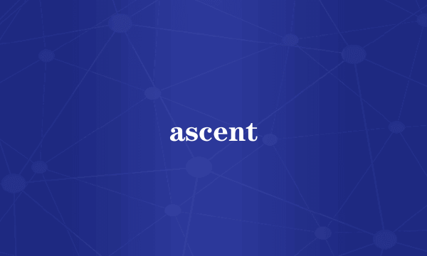 ascent