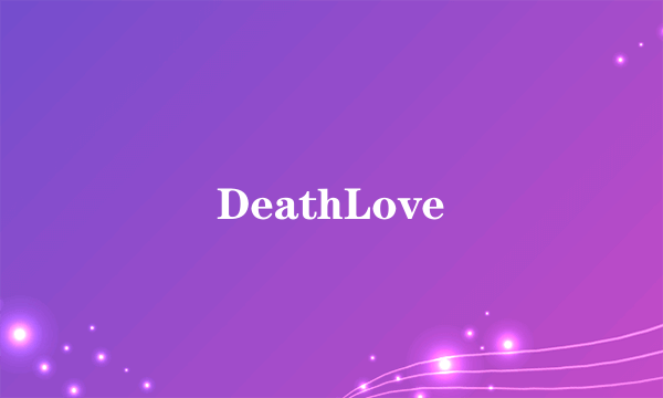 DeathLove