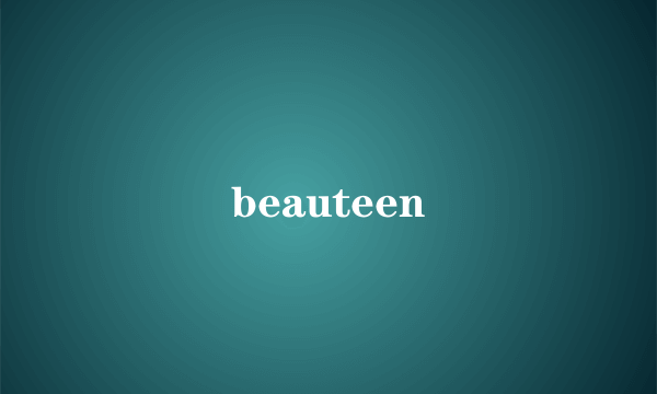 beauteen