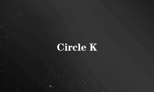 Circle K