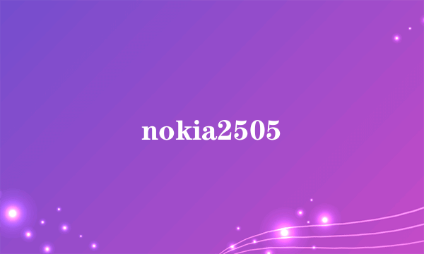 nokia2505