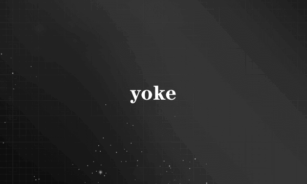 yoke