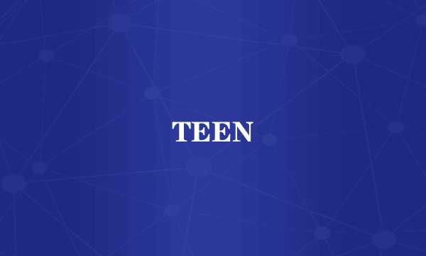 TEEN