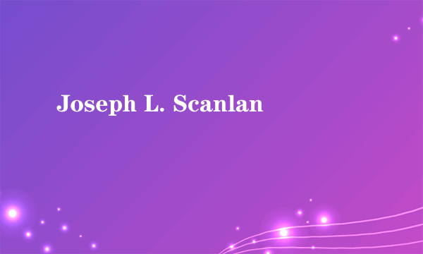 Joseph L. Scanlan