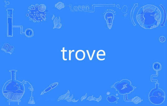 trove