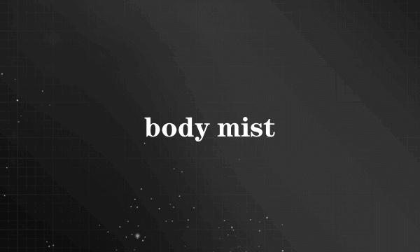 body mist