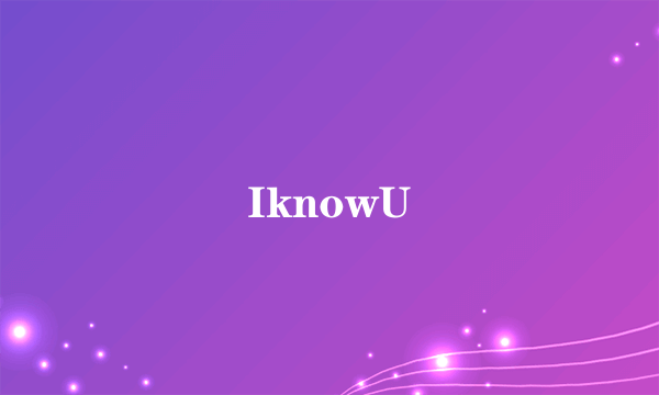 IknowU