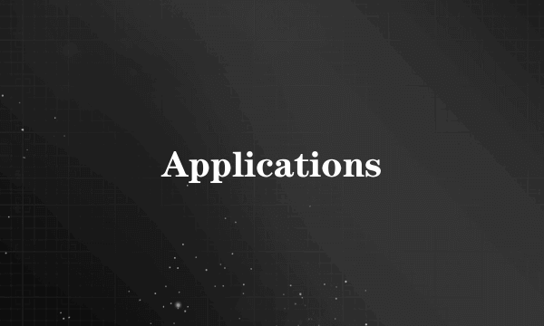 Applications