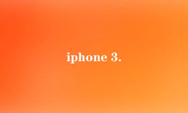 iphone 3.