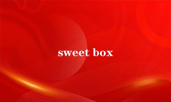 sweet box