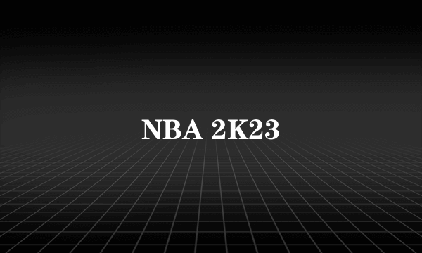 NBA 2K23