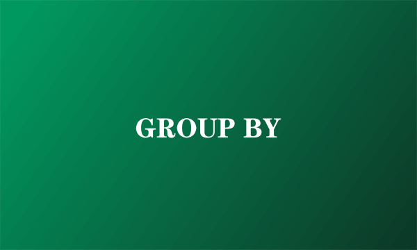 GROUP BY