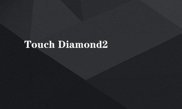 Touch Diamond2