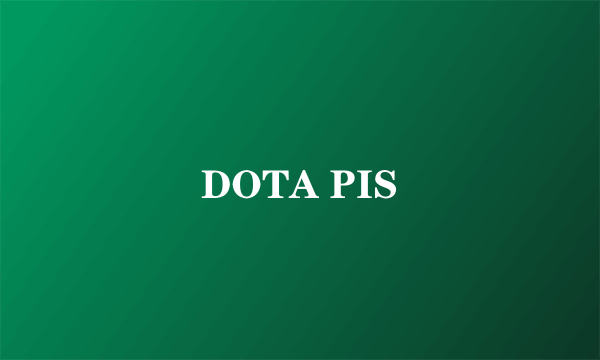 DOTA PIS