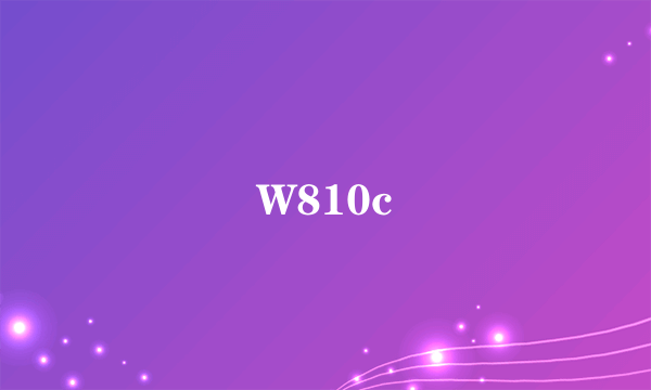 W810c