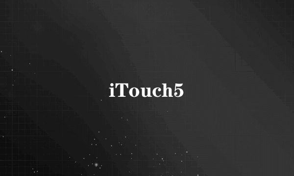 iTouch5