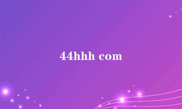 44hhh com