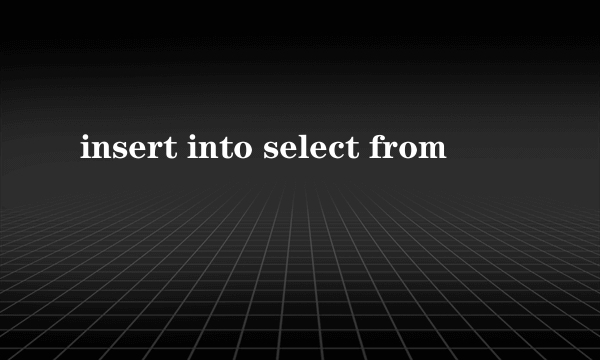 insert into select from