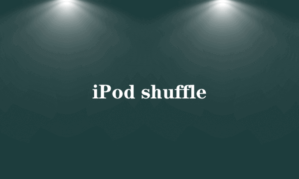 iPod shuffle