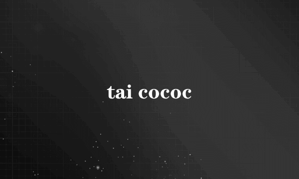 tai cococ