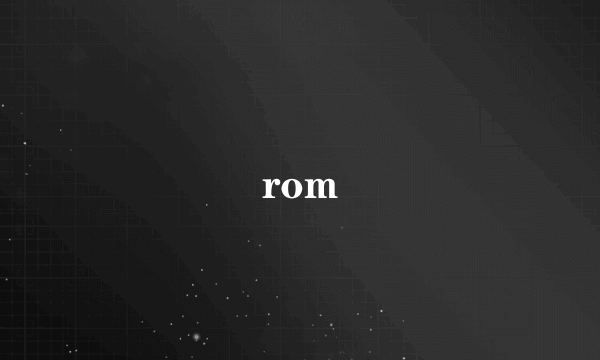 rom