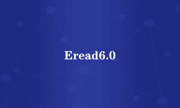 Eread6.0