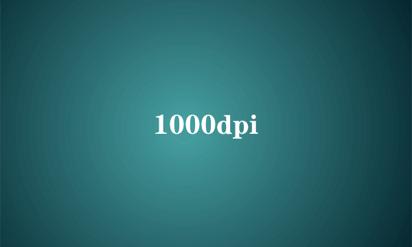 1000dpi