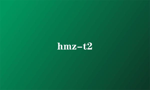 hmz-t2