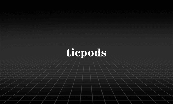 ticpods